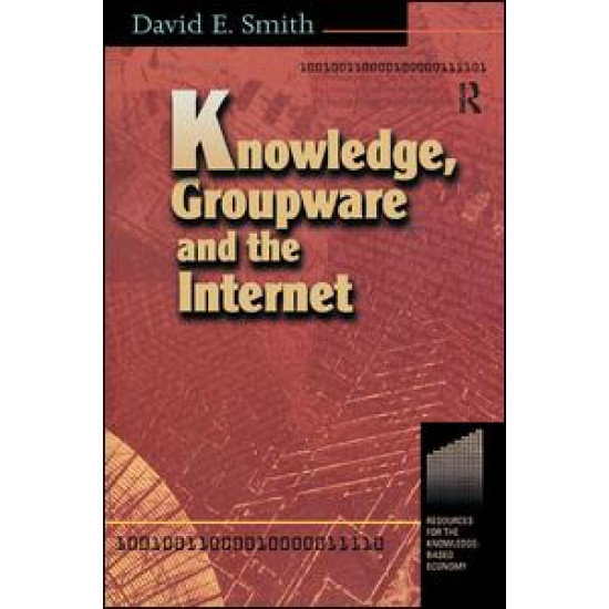 Knowledge, Groupware and the Internet Knowledge, Groupware and the Internet