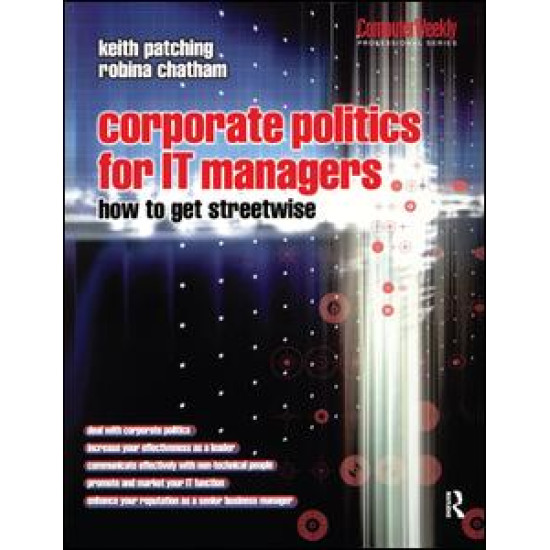Corporate Politics for IT Managers: How to get Streetwise Corporate Politics for IT Managers: How to get Streetwise