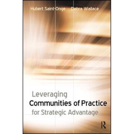 Leveraging Communities of Practice for Strategic Advantage Leveraging Communities of Practice for Strategic Advantage