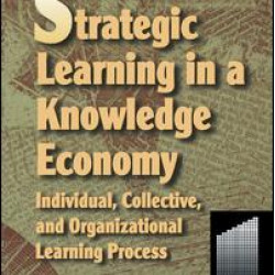 Strategic Learning in a Knowledge Economy Strategic Learning in a Knowledge Economy