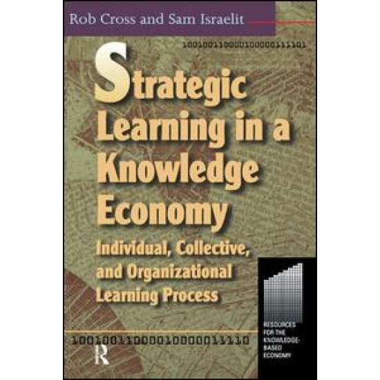 Strategic Learning in a Knowledge Economy Strategic Learning in a Knowledge Economy