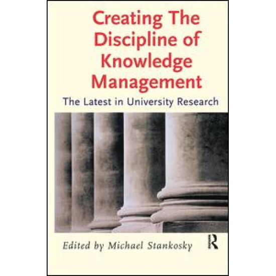 Creating the Discipline of Knowledge Management