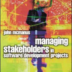 Managing Stakeholders in Software Development Projects Managing Stakeholders in Software Development Projects
