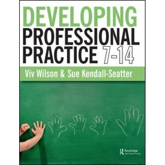 Developing Professional Practice 7-14 Developing Professional Practice 7-14