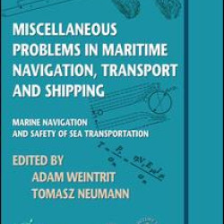 Miscellaneous Problems in Maritime Navigation, Transport and Shipping Miscellaneous Problems in Maritime Navigation, Transport and Shipping