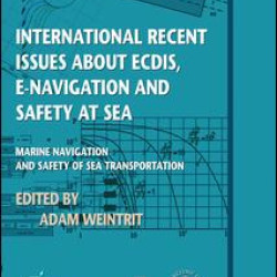 International Recent Issues about ECDIS, e-Navigation and Safety at Sea International Recent Issues about ECDIS, e-Navigation and Safety at Sea