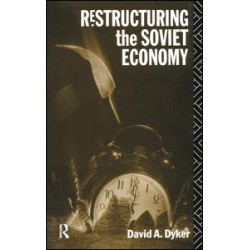 Restructuring the Soviet Economy Restructuring the Soviet Economy