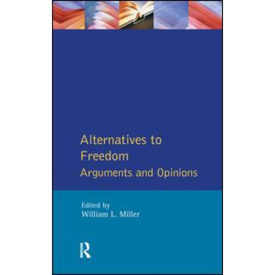 Alternatives to Freedom Alternatives to Freedom