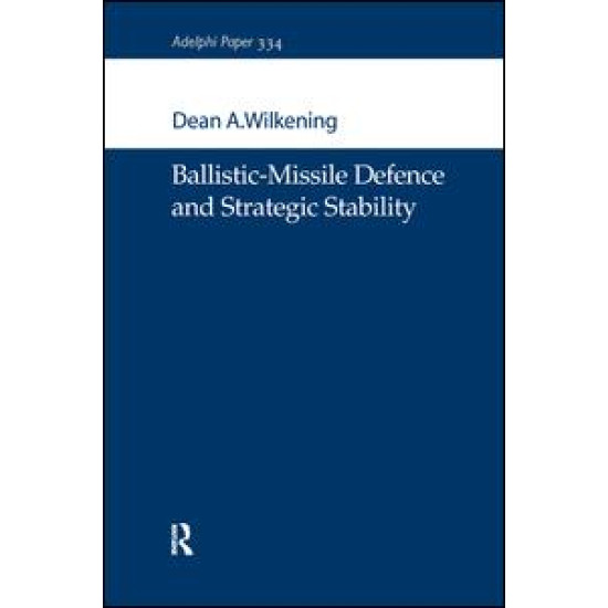 Ballistic-Missile Defence and Strategic Stability Ballistic-Missile Defence and Strategic Stability