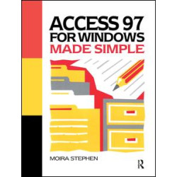 Access 97 for Windows Made Simple Access 97 for Windows Made Simple