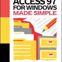 Access 97 for Windows Made Simple