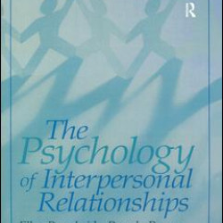 The Psychology of Interpersonal Relationships The Psychology of Interpersonal Relationships