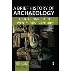 A Brief History of Archaeology A Brief History of Archaeology