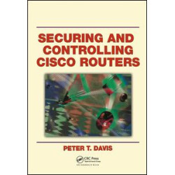 Securing and Controlling Cisco Routers Securing and Controlling Cisco Routers
