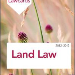 Land Law Lawcards 2012-2013 Land Law Lawcards 2012-2013