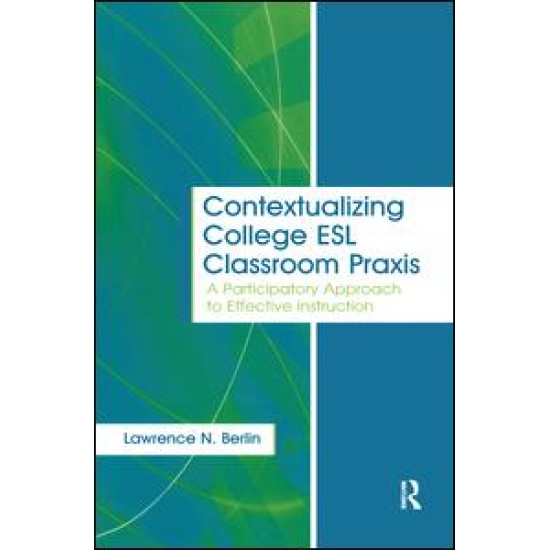 Contextualizing College ESL Classroom Praxis