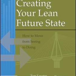 Creating Your Lean Future State Creating Your Lean Future State