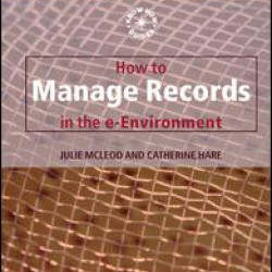 How to Manage Records in the E-Environment How to Manage Records in the E-Environment