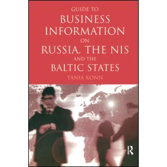 Guide to Business Information on Russia, the NIS and the Baltic States