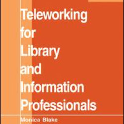 Teleworking for Library and Information Professionals Teleworking for Library and Information Professionals