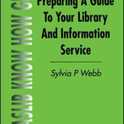 Preparing a Guide to your Library and Information Service Preparing a Guide to your Library and Information Service
