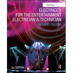 Electricity for the Entertainment Electrician & Technician