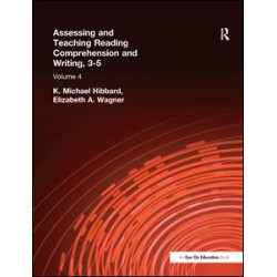 Assessing and Teaching Reading Composition and Writing, 3-5, Vol. 4 Assessing and Teaching Reading Composition and Writing, 3-5, Vol. 4