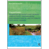 Fingerponds: Managing Nutrients & Primary Productivity For Enhanced Fish Production in Lake Victoria’s Wetlands Uganda