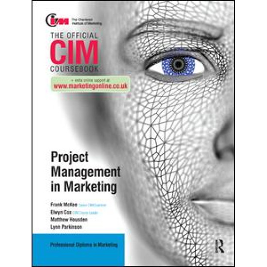 CIM Coursebook: Project Management in Marketing CIM Coursebook: Project Management in Marketing