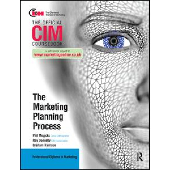 CIM Coursebook: The Marketing Planning Process CIM Coursebook: The Marketing Planning Process