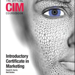CIM Coursebook 08/09 Introductory Certificate in Marketing CIM Coursebook 08/09 Introductory Certificate in Marketing