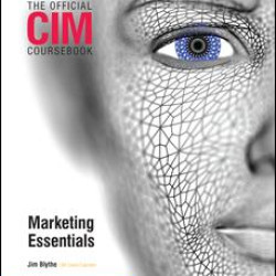 CIM Coursebook Marketing Essentials CIM Coursebook Marketing Essentials