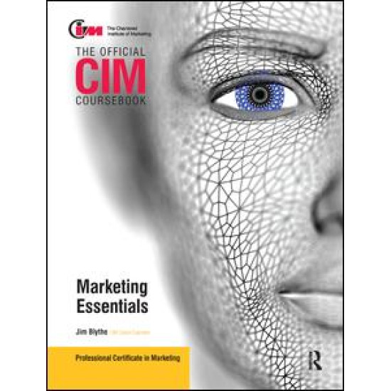 CIM Coursebook Marketing Essentials CIM Coursebook Marketing Essentials