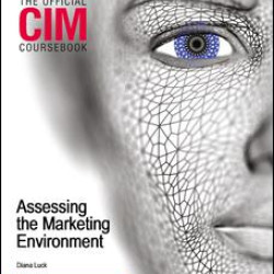 CIM Coursebook Assessing the Marketing Environment CIM Coursebook Assessing the Marketing Environment