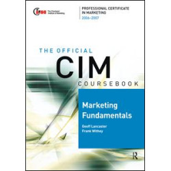 CIM Coursebook 06/07 Marketing Fundamentals CIM Coursebook 06/07 Marketing Fundamentals