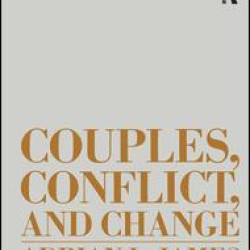 Couples, Conflict and Change Couples, Conflict and Change