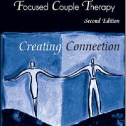 The Practice of Emotionally Focused Couple Therapy The Practice of Emotionally Focused Couple Therapy