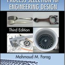 Materials and Process Selection for Engineering Design Materials and Process Selection for Engineering Design