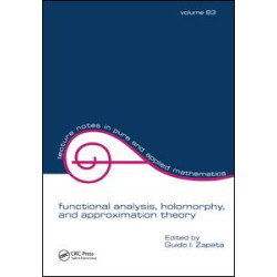 Functional Analysis, Holomorphy, and Approximation Theory Functional Analysis, Holomorphy, and Approximation Theory