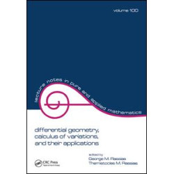 Differential Geometry, Calculus of Variations, and Their Applications Differential Geometry, Calculus of Variations, and Their Applications
