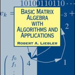 Basic Matrix Algebra with Algorithms and Applications Basic Matrix Algebra with Algorithms and Applications