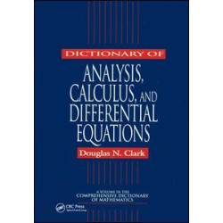 Dictionary of Analysis, Calculus, and Differential Equations Dictionary of Analysis, Calculus, and Differential Equations