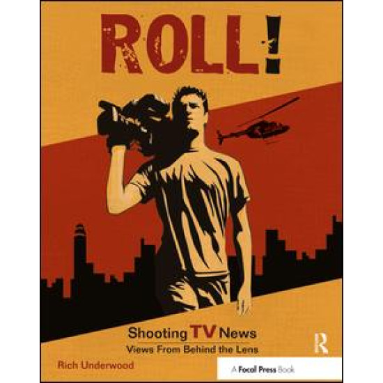 Roll! Shooting TV News Roll! Shooting TV News