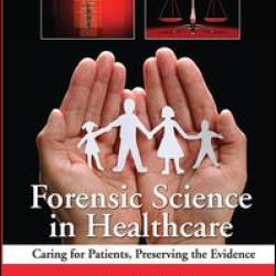 Forensic Science in Healthcare Forensic Science in Healthcare