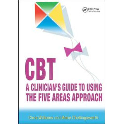 CBT: A Clinician's Guide to Using the Five Areas Approach CBT: A Clinician's Guide to Using the Five Areas Approach