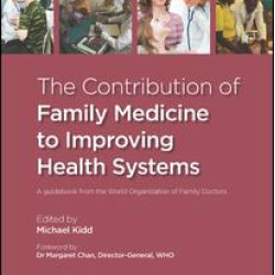 The Contribution of Family Medicine to Improving Health Systems The Contribution of Family Medicine to Improving Health Systems