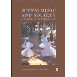 Sufism, Music and Society in Turkey and the Middle East Sufism, Music and Society in Turkey and the Middle East