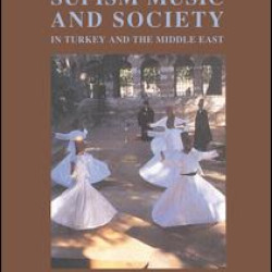 Sufism, Music and Society in Turkey and the Middle East