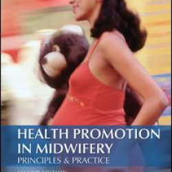 Health Promotion in Midwifery : Principles and practice Health Promotion in Midwifery : Principles and practice