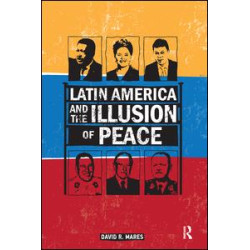 Latin America and the Illusion of Peace Latin America and the Illusion of Peace